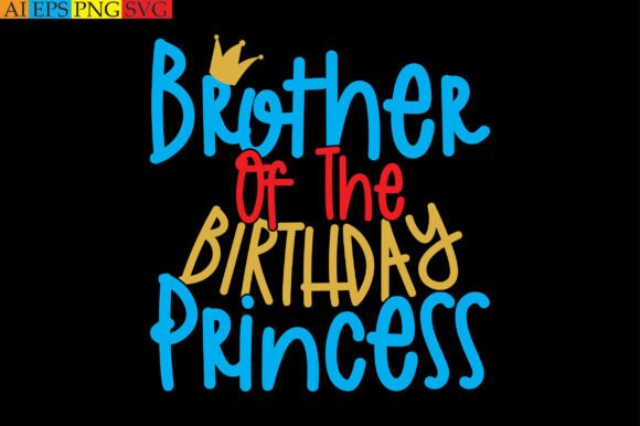 A Designer's Review of Brother of the Birthday Princess Graphics