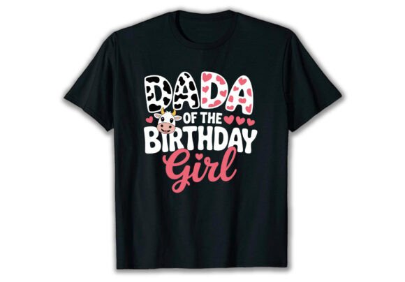 Dada of the Birthday Girl Farm Cow Graphics for T-Shirt Designs