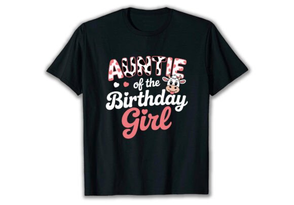 Evaluating the Auntie of the Birthday Girl Farm Cow Graphic for Client Work